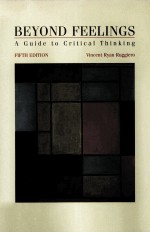 BEYOND FEELINGS A GUIDE <em>TO</em> CRITICAL <em>THINKING</em> FIFTH EDITION