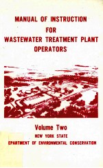 <em>MANUAL</em> <em>OF</em> INSTRUCTION FOR WASTEWATER TREATMENT PLANT OPERATORS