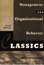 <em>MANAGEMENT</em> AND ORGANIZATIONAL BEHAVIOR CLASSICS