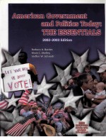 American Government and Politics Today:THE ESSENTIALS <em>2002</em>-2003 <em>edition</em>
