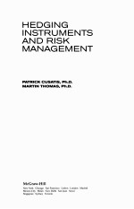 HEDGING INSTRUMENTS AND RISK <em>MANAGEMENT</em> HOW TO USE DERIVATIVES TO CONTROL FINANCIAL RISK IN ANY MARK