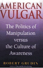 AMERICAN VU<em>L</em>GAR:THE PO<em>L</em>ITICS OF MANIPU<em>L</em>ATION VERSUS THE CU<em>L</em>TURE OF AWARENESS