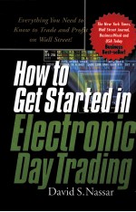 <em>HOW</em> <em>TO</em> GET <em>S</em>TARTED IN ELECTRONIC DAY TRADING