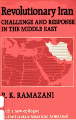 <em>R</em>EVOLUTIONA<em>R</em>Y I<em>R</em>AN:CHALLENGE AND <em>R</em>ESPONSE IN THE MIDDLE EAST