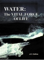 WATER:THE VITAL FOR<em>C</em>E OF LIFE A PRIMER ON WATER IN THE LIVING <em>C</em>ELL