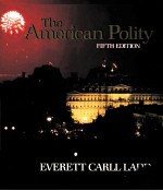 THE AMERICAN POLITY:THE PEOPLE AND THEIR GOVERNMENT FIFTH <em>EDITION</em>