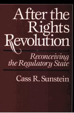 AFTER <em>THE</em> RIGHTS <em>REVOLUTION</em> RECONCEIVING <em>THE</em> REGULATIORY STATE