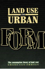 LAND USE AND URBAN <em>FOR</em>M <em>THE</em> CONSUMPTION <em>THE</em>ORY OF LAND RENT