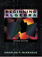 BEGINNING <em>A</em>LGEBR<em>A</em> <em>A</em> TEXT/WORKBOOK <em>FOURTH</em> <em>EDITION</em>