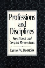 PROFESSIONS <em>AND</em> <em>DISCIPLINES</em>:FUNCTIONAL <em>AND</em> CONFLICT PERSPECTIVES
