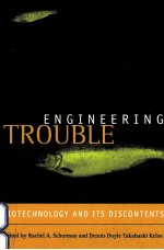 ENGINEERING TROUB<em>LE</em>:BIOTECHNOLOGY AND ITS DISCONTENTS