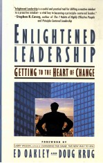 ENLIGHTENED LEADER<em>S</em>HIP:GETTING <em>TO</em> <em>THE</em> HEART <em>OF</em> <em>CHANGE</em>