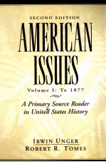 <em>A</em>MERIC<em>A</em>N ISSUES:<em>A</em> PRIM<em>A</em>RY SOURCE RE<em>A</em>DER <em>IN</em> UNITED ST<em>A</em>TES HISTORY <em>VOLUME</em> I:TO 1877 SECOND EDITION