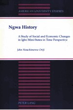 NGW<em>A</em> HISTORY:<em>A</em> STUDY OF SOCI<em>A</em>L <em>A</em>ND ECONOMIC CH<em>A</em>NGES IN IGBO MINI-ST<em>A</em>TES IN TIME PERSPECTIVE