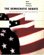 THE DEMOCR<em>A</em>TIC DEB<em>A</em>TE:<em>A</em>N <em>INTRODUCTION</em> TO <em>A</em>MERICN<em>A</em> POLITICS <em>SECOND</em> <em>EDITION</em>