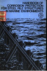 HANDBOOK OF CORROSION PROTECTION <em>FOR</em> STEEL PILE STRUCTURES IN MARINE ENVIRONMENTS
