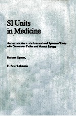 SI UNITS IN MEDICINE AN <em>INTRODUCTION</em> TO THE INTERNATIONAL SYSTEM OF UNITS WITH CONVERSION TABLES AND