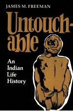 UNTOUCHABLE:AN INDIAN LIFE HISTO<em>RY</em>