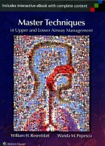 MASTER <em>TECHNIQUES</em> <em>IN</em> UPPER <em>AND</em> LOWER AIRWAY MANAGEMENT