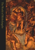 <em>THE</em> WORLD OF MICHELANGELO