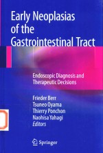<em>EARLY</em> NEOPLASIAS OF THE GASTROINTESTINAL TRACT ENDOSCOPIC DIAGNOSIS AND THERAPEUTIC DECISIONS