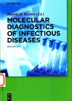 MOLECULAR DIAGNOSTICS <em>OF</em> <em>IN</em>FECTIOUS DISEASES 3RD FULLY REVISED <em>EDITION</em>