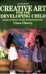 CREATIVE ART FOR THE <em>DEVELOPING</em> CHILD <em>SECOND</em> <em>EDITION</em>