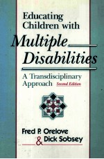 EDUCATING CHILDREN <em>WITH</em> MULTIPLE DISABILITIES A TRANSDISCIPLINARY APPROACH