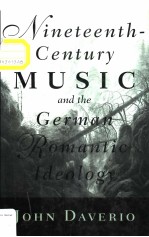 Nineteenth-Century Music <em>a</em>nd the Germ<em>a</em>n Rom<em>a</em>ntic Ideology