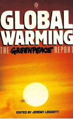 <em>GLOBAL</em> WARMING THE GREENPEACE <em>REPORT</em>