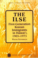<em>THE</em> ILSE:FIRST-GENERATION KOREAN IMMIGRANTS IN HAWAI'I 1903-1973