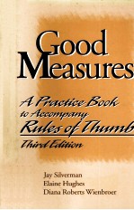 GOOD MEASURES:A <em>PRACTICE</em> BOOK TO ACCOMPANY <em>RULES</em> <em>OF</em> THUMB THIRD <em>EDITIO</em>N
