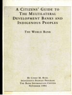 <em>A</em> CITIZENS' <em>GUIDE</em> <em>TO</em> <em>THE</em> MULTIL<em>A</em>TER<em>A</em>L <em>DEVELOPMENT</em> B<em>A</em>NKS <em>A</em>ND INDIGENOUS PEOPLES