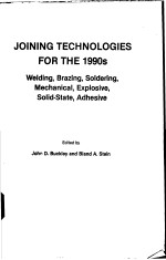 JOINING TECHNOLOGIES <em>FOR</em> <em>THE</em> 1990s  Welding