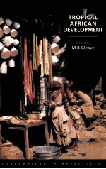TROPICAL AFRICAN DEVELOP<em>M</em>ENT:GEOGRAPHICAL PERSPECTIVES