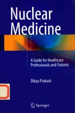 <em>NUCLEAR</em> MEDICINE A GUIDE GOR HEALTHCARE PROFESSIONALS AND PATIENTS
