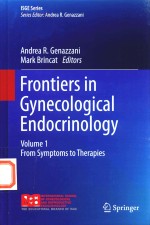<em>FRONTIERS</em> <em>IN</em> GYNECOLOGICAL ENDOCR<em>IN</em>OLOGY <em>VOLUME</em> 1 FROM SYMPTOMS TO THERAPIES