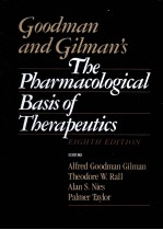 The Pharmacological Basis <em>of</em> Therapeutics  EIGHTH <em>EDITION</em>