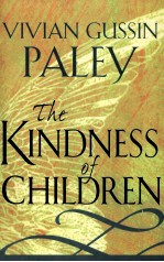 THE KINDNESS <em>OF</em> CHILDREN VIVIAN GUSSIN PALEY