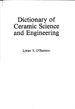 DICTIONARY <em>OF</em> CERAMIC <em>SCIENCE</em> AND ENG<em>IN</em>EER<em>IN</em>G