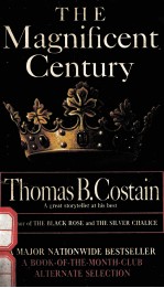 <em>THE</em> MAGNIFICENT GENTURY:A HI<em>S</em>TORY OF <em>THE</em> PLANTAGENET<em>S</em>