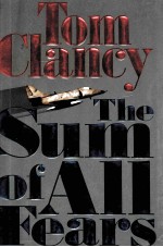 THE SUM <em>OF</em> ALL FEARS  TOM CLANCY