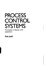 PROCESS CONTROL SYSTEM <em>PRINCIPLES</em> OF DESIGN AND OPERATION