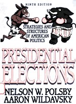 PRESIDENTIAL ELECTIONS:STRATEGIES AND STRUCTURES OF AMERICAN POLITICS NINTH <em>EDITION</em>