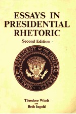 ESSAYS IN PRESIDENTIAL RHETORI<em>C </em>SE<em>CO</em>ND EDITION