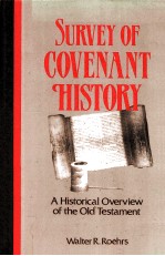 SURVEY OF COVENANT HISTORY:A HISTORICAL OVERVIEW OF <em>THE</em> OLD TESTAMENT