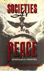 SOCIETIES AT PEACE:ANTH<em>RO</em>POLOGICAL PE<em>RS</em>PECTIVES