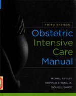 OBSTETRIC <em>IN</em>TENSIVE CARE <em><em>MAN</em>UAL</em> THIRD <em>EDITION</em>