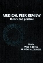 MEDICAL PEER REVIEW <em>THEORY</em> <em>AND</em> <em>PRACTICE</em>