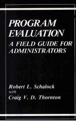 PROGR<em>A</em>M EV<em>A</em>LU<em>A</em>TION:<em>A</em> FIELD <em>GUIDE</em> <em>FOR</em> <em>A</em>DMINISTR<em>A</em>TORS